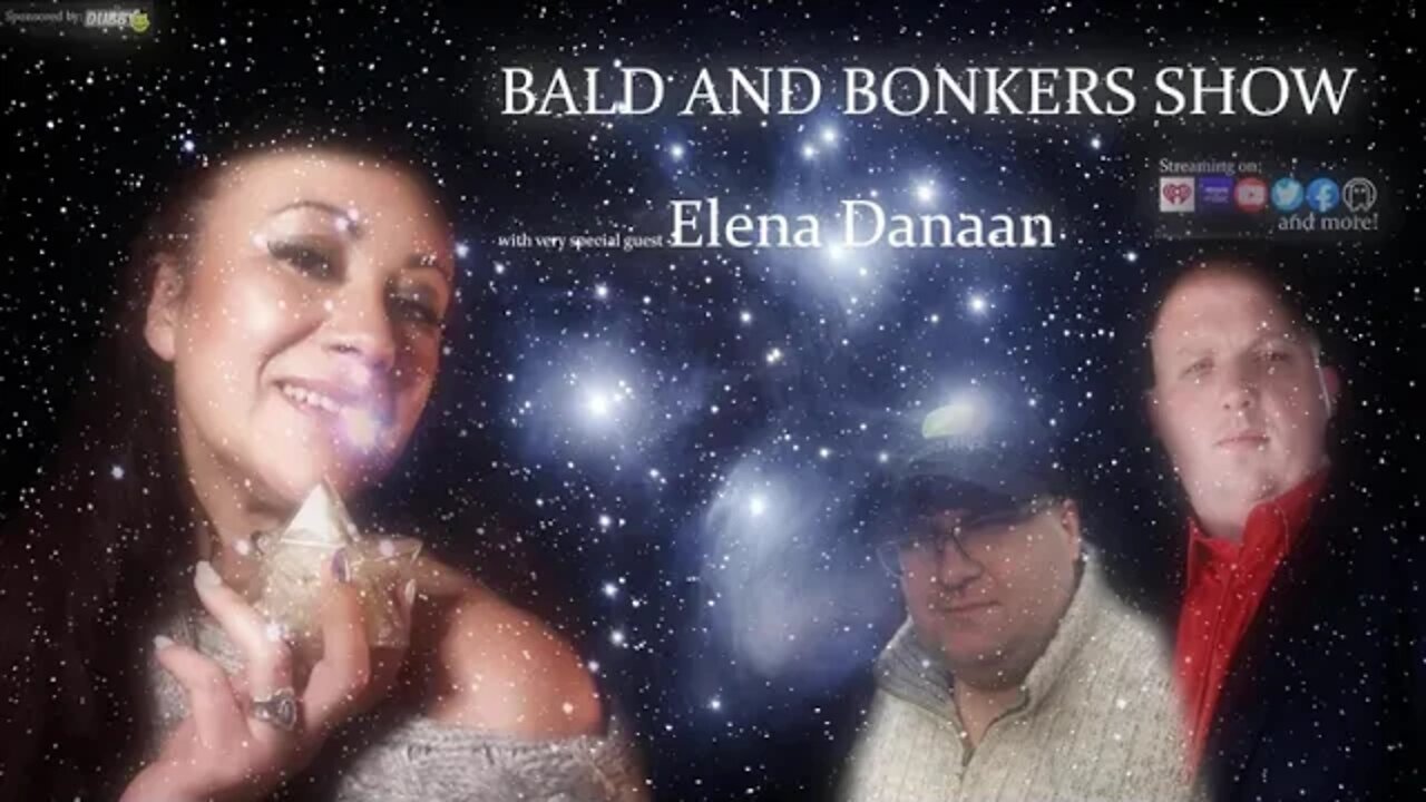 Elena Danaan once again rocks the Bald and Bonkers Boys, 2 hour special edition!