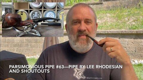 Parsimonious Pipe #63—Pipe by Lee Rhodesian and Shoutouts