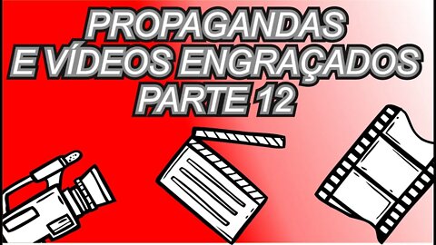 Propaganda e Vídeos Engraçados Parte 12