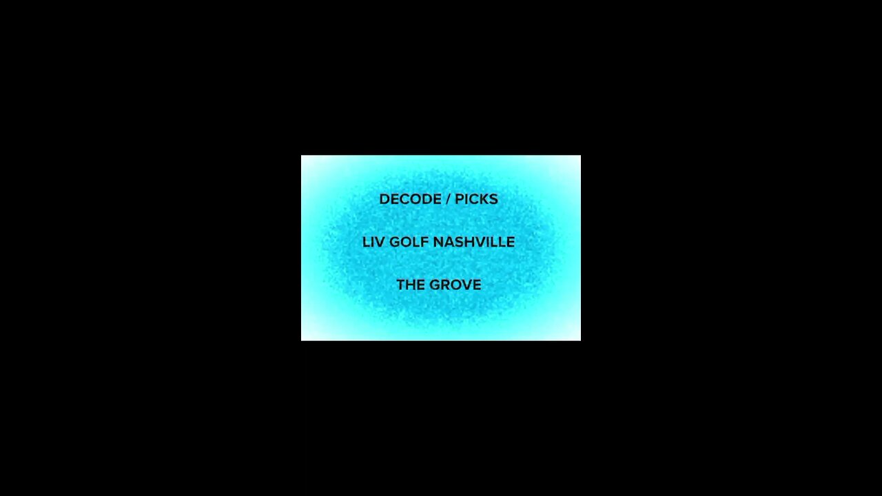 LIV GOLF NASHVILLE DECODE / PICKS