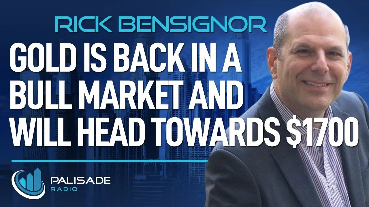 Rick Bensignor: Gold is Back in a Bull Market and Will Head Towards $1700