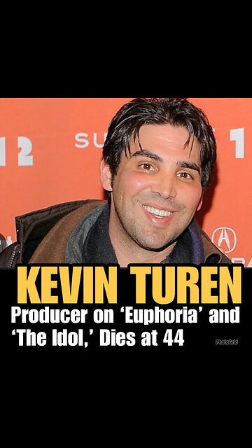 Kevin Turen, Producer on ‘Euphoria’ and ‘The Idol,’ Dies at 44