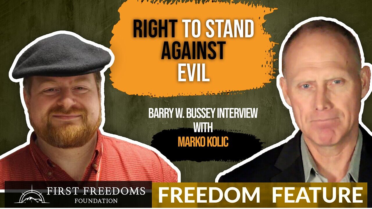 Right To Stand Against Evil: Powerful Interview-Marko Kolic Joins Barry Bussey