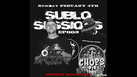 Sublo Sessions EP003 (Chops & Odd Creature)