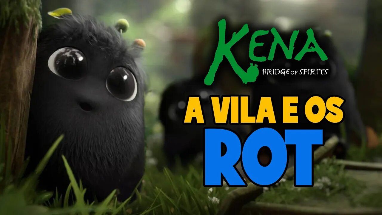 Kena: Bridge of Spirits - PC / A vila e os Rot - Gameplay #2