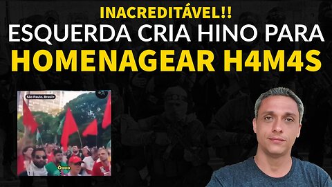 Não é brincadeira! Esquerda cria hino para homenagear o H4M4AS na Av. Paulista