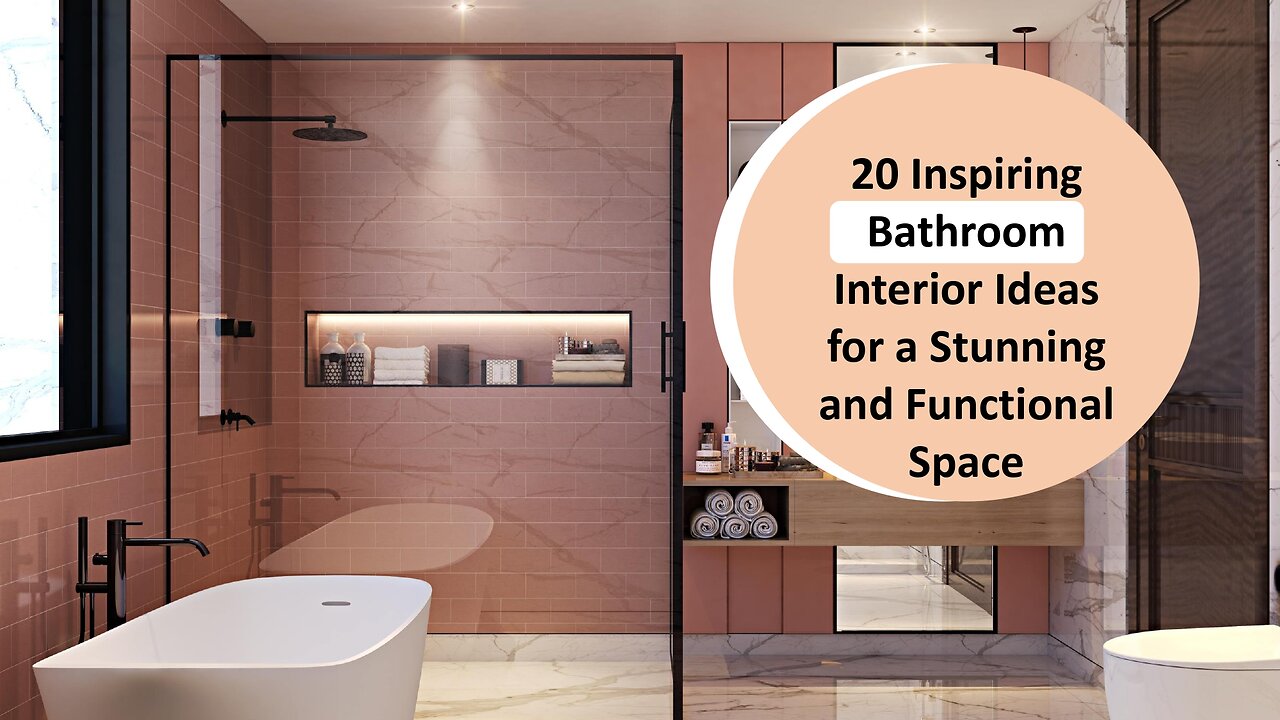 20 Inspiring Bathroom Interior Ideas for a Stunning and Functional Space