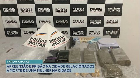 Carlos Chagas: apreensão e prisão na cidade relacionadas a morte de uma mulher na cidade