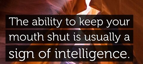 when to keep your mouth shut