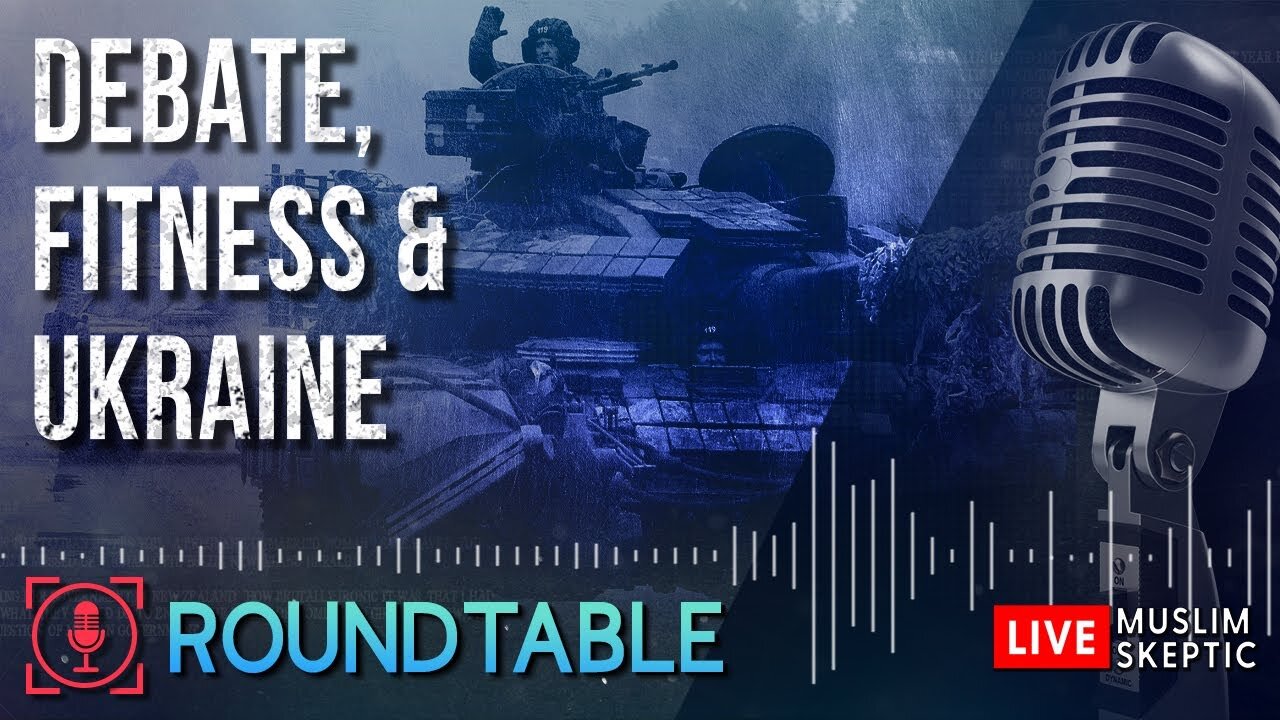 MS ROUNDTABLE - Fitness, Debate, Ukraine