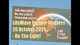 LifeWave Partner Updates – 20 October 2024 – Be the Light!