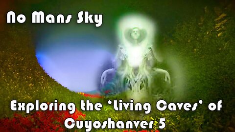 No Mans Sky I Explore the 'Living Caves" of Cuyoshanver 5