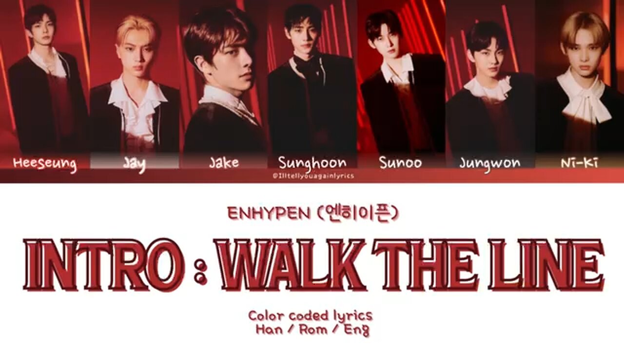 ENHYPEN [엔하이픈] “Intro: Walk The Line” Lyrics [Color Coded Han_Rom_Eng]