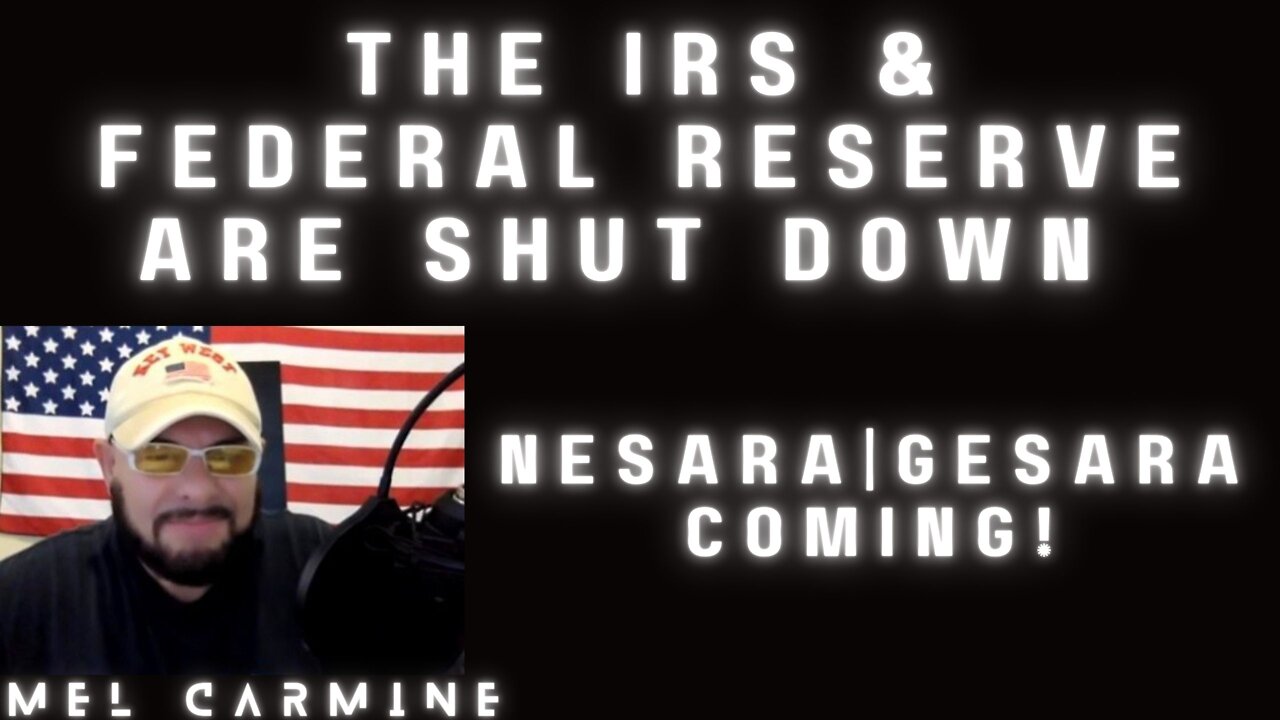 MEL CARMINE ON NESARA|GESARA, IRS, FED RESERVE SHUT DOWN