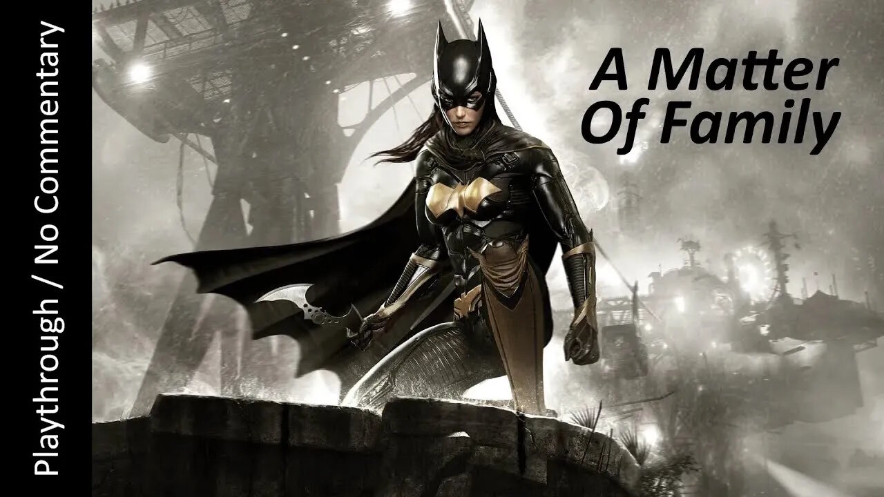 Batman: Arkham Knight - A Matter Of Family FULL DLC playthrough