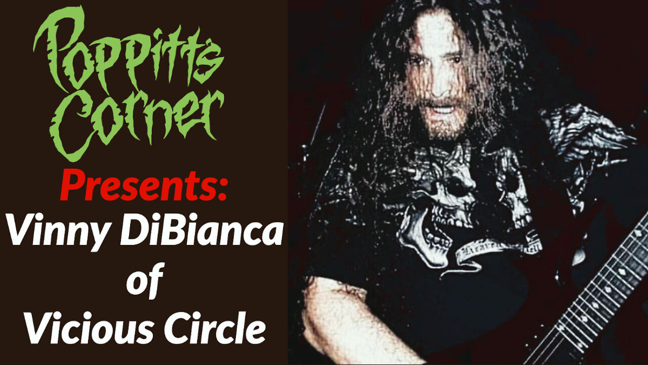 Poppitt's Corner Presents: Vinny DiBianca of Vicious Circle