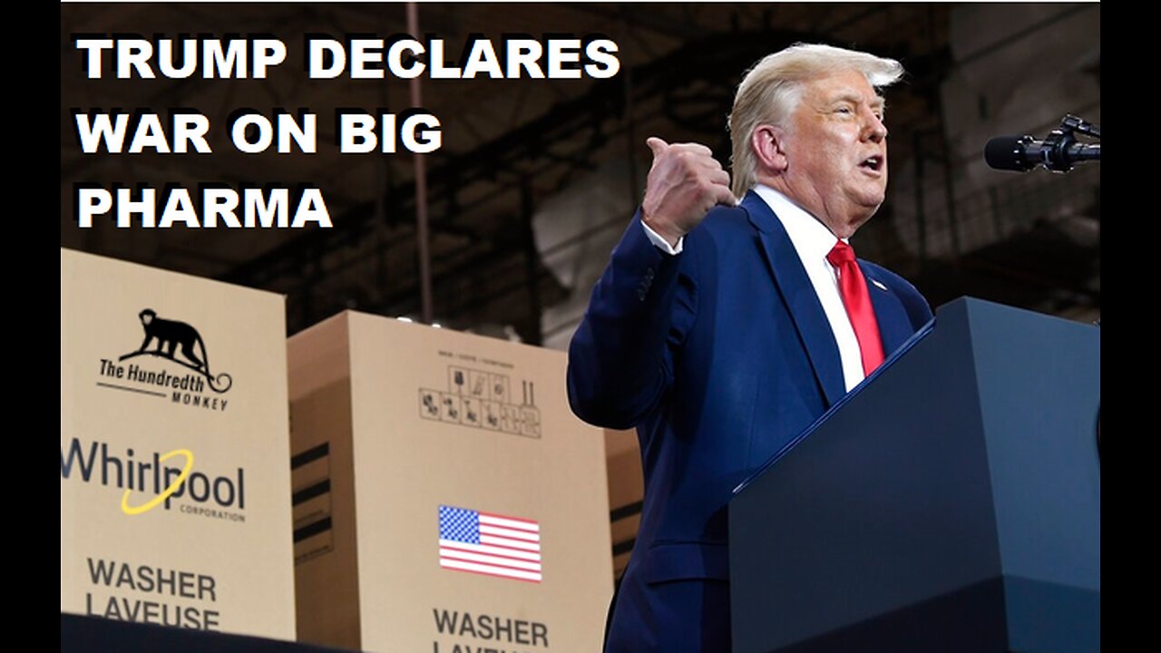 TRUMP DECLARES WAR ON BIG PHARMA!