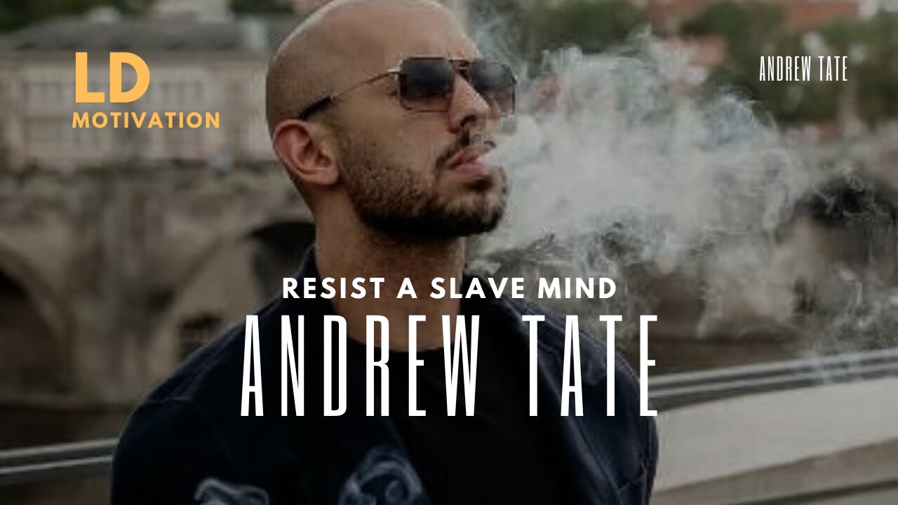 RESIST A SLAVE MIND - ANDREW TATE MOTIVATIONAL SPEECH