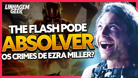 THE FLASH PODE ABSOLVER EZRA MILLER