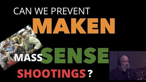 CAN WE PREVENT MASS SHOOTINGS ?