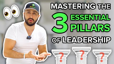 Mastering the 3 Essential Pillars of Leadership