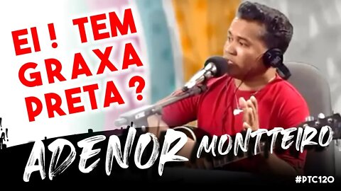 🔴 #POTOCA PODCAST 120 ADENOR MONTTEIRO GRANDE TENOR SERTANEJO!