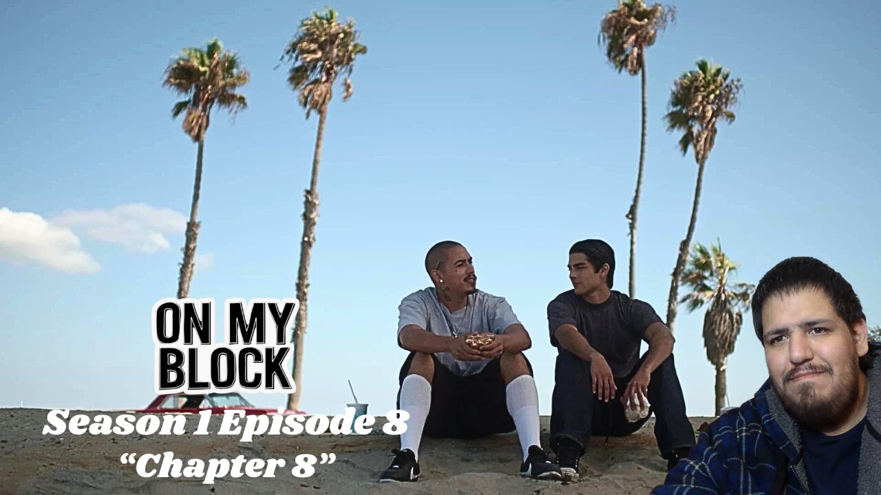 On My Block | Season 1 Episode 8 | TV Show Reaction