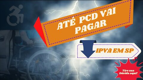 ATÉ PCD VAI PAGAR IPVA - Saiu a Regulamentação da nova Lei PCD - SP - (Oficial)