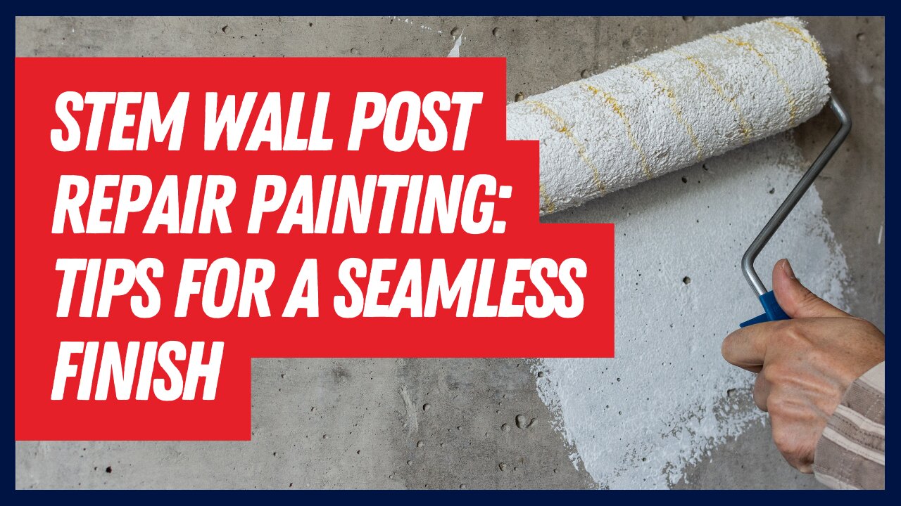 Painting Your Stem Wall Post Repair