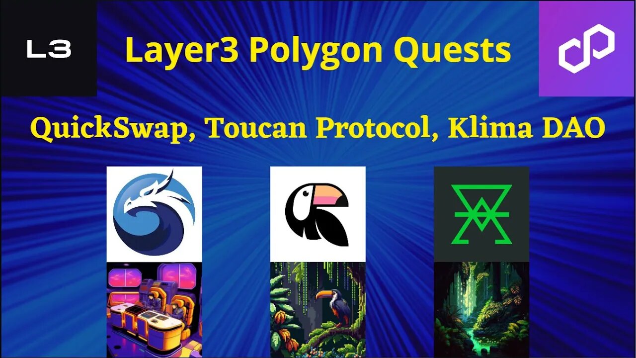 Layer3 Polygon Quests - Quickswap DEX, Toucan Protocol, Klima DAO