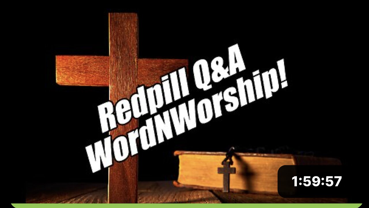 Redpill Q&A. WordNWorship! Nov 1, 2024