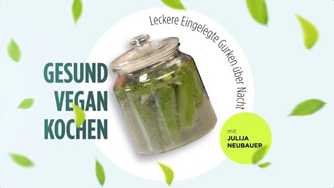 Eingelegte Gurken - saftig und aromatisch # Julija Neubauer # AD Kochstudio