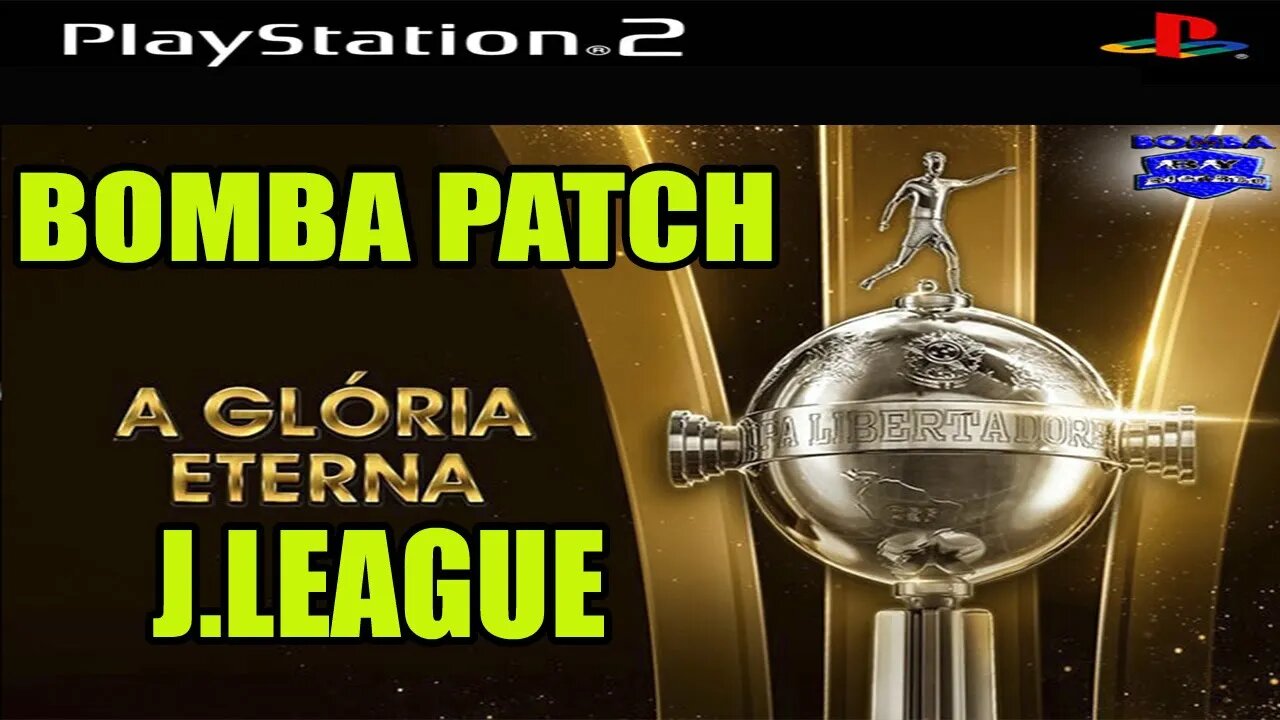 BOMBA PATCH 2021 PS2 J.LEAGUE NARRAÇÃO TÉO JOSÉ EDITOR BY RICARDO 100% ATUALIZADO