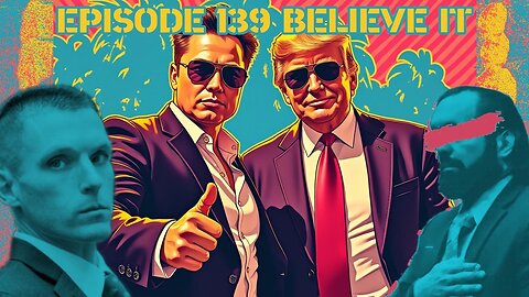 Ep. 139 | Believe It | 8:30 ET | LIVE