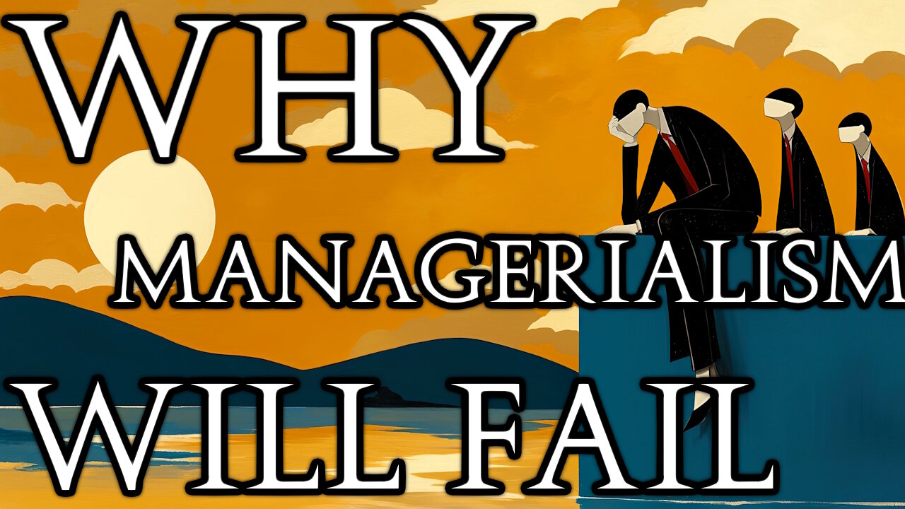 Why Managerialism Will Fail (Part 1)