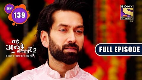 Moral Dilemma | Bade Achhe Lagte Hain 2 | Ep 139 | Full Episode | 10 March 2022