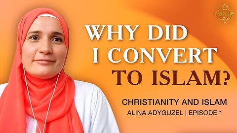 The path from Christianity to Islam. Alina Adyguzel. Part 1