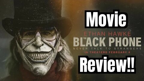 THE BLACK PHONE Movie Review!!- (Light Spoilers, Early Screening!)... 😱❤️💯🤩☠️🍿🤕👌