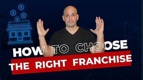 How to Choose the Right Franchise