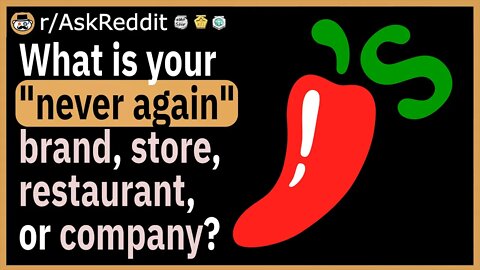 What is your "never again" brand, store, restaurant, or company?