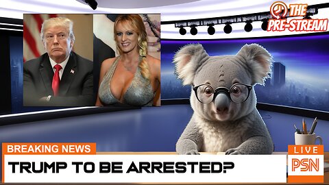 The Pre-Stream: E39 - Trump Getting Arrested? More Bank Drama, & More