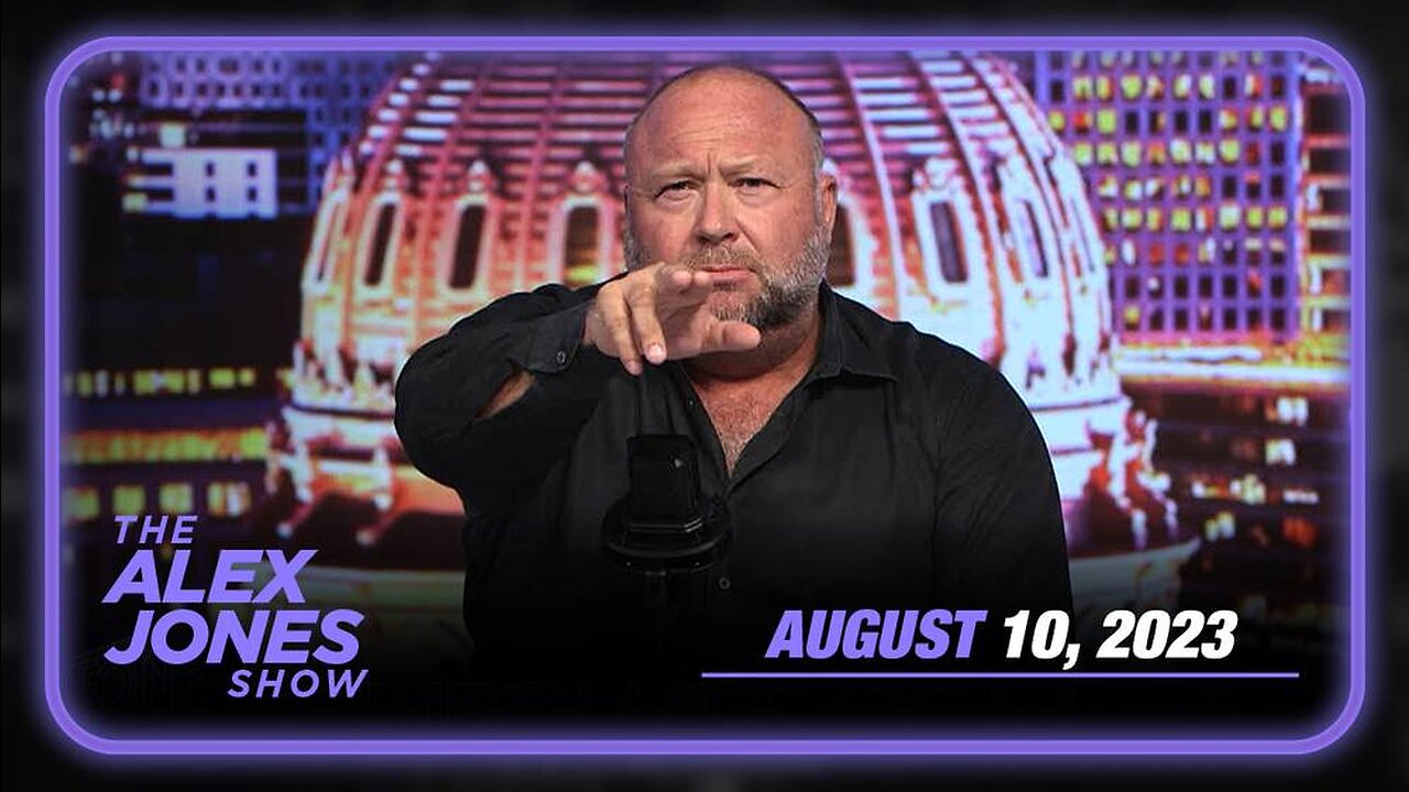 The Alex Jones Show THURSDAY FULL SHOW 8/10/23