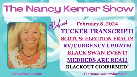TUCKER TRANSCRIPT - SCOTUS - BLACK SWAN - MEDBEDS - BLACKOUT Update 2.8.24