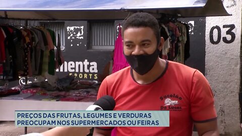 Preços das frutas, legumes e verduras preocupam nos supermercados ou feiras