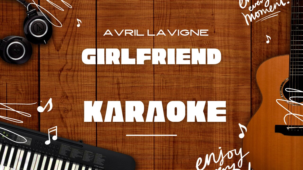 Girlfriend - Avril Lavigne♬ Karaoke