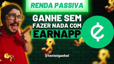 💲 [ RENDA PASSIVA ] Ganhe DINHEIRO sem FAZER NADA com o EARNAPP 💲
