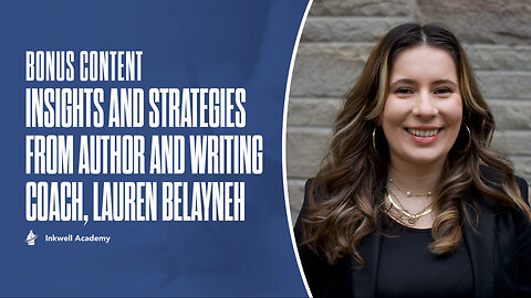 Bonus Content: Insights and Strategies from Author and Writing Coach, Lauren Belayneh