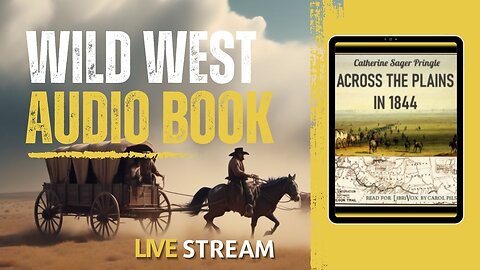 Wild West Audiobook Story Across The Plains in 1844 Catherine Sager Pringle
