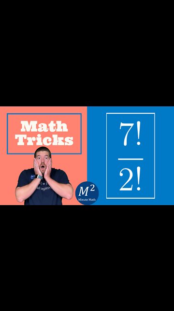 Minute Math Tricks - Part 13 - Factorials! #shorts