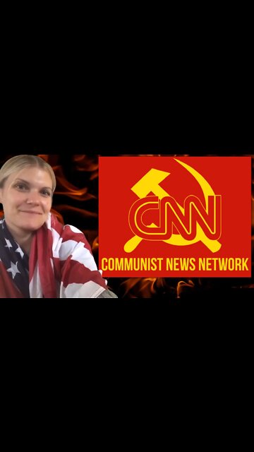 CNN Is COMMUNIST PROPAGANDA